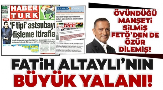  Fatih Altaylı'nın büyük yalanı! Habertürkteki manşeti silmiş, FETÖ'den özür dilemiş