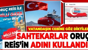 Oruç Reis'in adıyla dolandırıcılık!