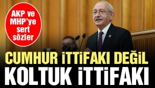 CHP Lideri Kılıçdaroğlu: Cumhur İttifakı değil, Koltuk İttifakı