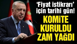 Fiyat İstikrarı Komitesi kurulduğu gün zam yağmuru geldi