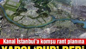 Kanal İstanbul'a komşu alanın planlarına yürütmeyi durdurma kararı