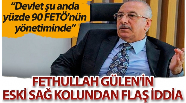 Fettullah Gülenin eski sağ kolu Nurettin Veren: Devlet şu anda yüzde 90 FETÖnün yönetimindedir