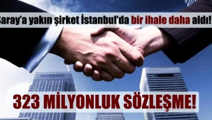 Saray'a yakın şirket İstanbul'da bir ihale daha aldı!