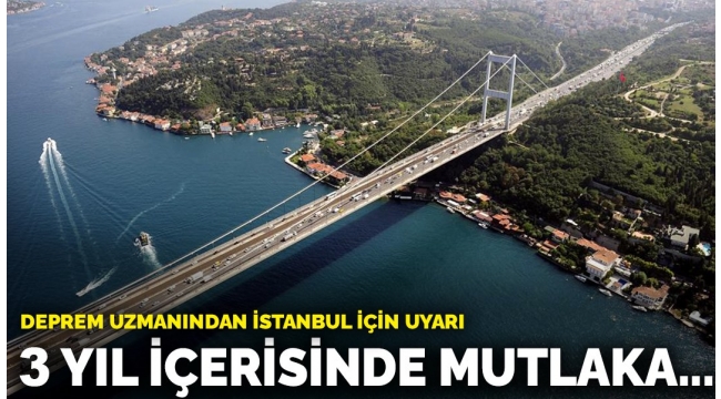 Deprem uzmanından İstanbul için uyarı: 3 yıl içerisinde mutlaka...