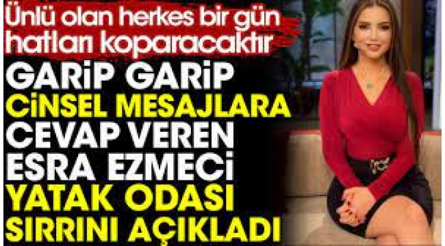 Garip garip cinsel mesajlara cevap veren Esra Ezmeci yatak odası sırrını açıkladı