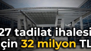 Anadolu Adalet Sarayı'nın 27 tadilat ihalesi için 32 milyon TL