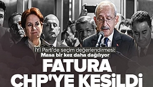 İYİ Parti'de seçim değerlendirmesi: Fatura CHP'ye kesildi! Masa bir kez daha dağılıyor.