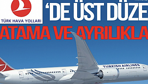 THY'de üst düzey atama ve ayrılıklar!