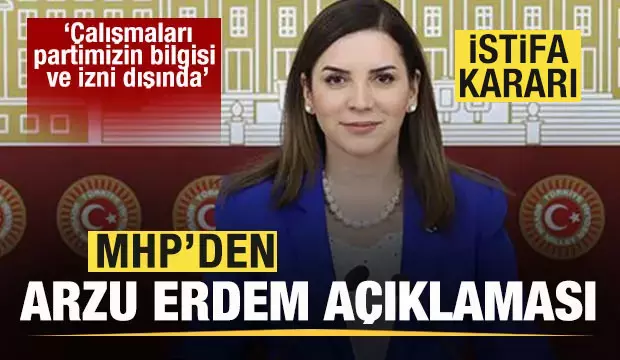 MHP'den Arzu Erdem açıklaması: Partimizle bir alakası yok! Son dakika istifa kararı