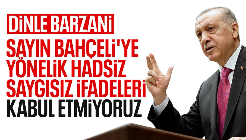 Cumhurbaşkanı Erdoğan: Bahçeli'yi hedef alan açıklamalar kabul edilemez