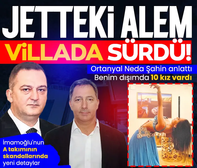 Oryantal Neda Şahin o skandal partileri anlattı! "Burada neler dönüyor neler!" İmamoğlu'nun A takımı...