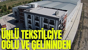 Ünlü tekstilciye oğlu ve gelininden sahtecilik suçlaması